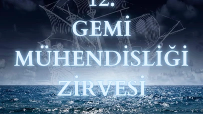 Gemi Mühendisliği Zirvesi 25-26 Şubat tarihlerinde düzenlenecek